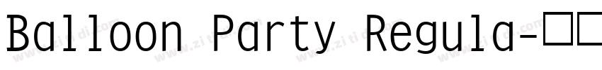 Balloon Party Regula字体转换